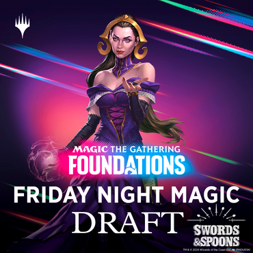 MTG Foundations Draft — July 24th