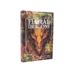 The Field Guide To Floral Dragons: Flower Dragon Bestiary - 5e D&D (Hardcover)