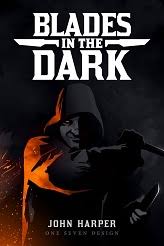 Blades in the Dark June 17th