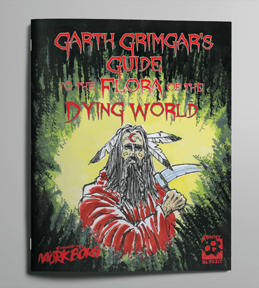 Garth Grimgar's Guide to the Flora of the Dying World